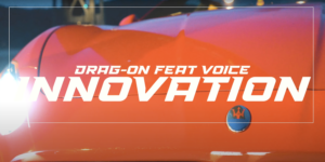 DRAG ON FT. VOICE WATKINS INNOVATION